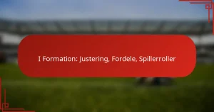 I Formation: Justering, Fordele, Spillerroller