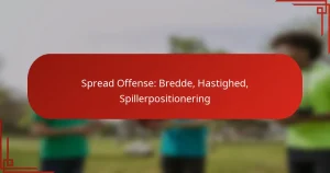 Spread Offense: Bredde, Hastighed, Spillerpositionering