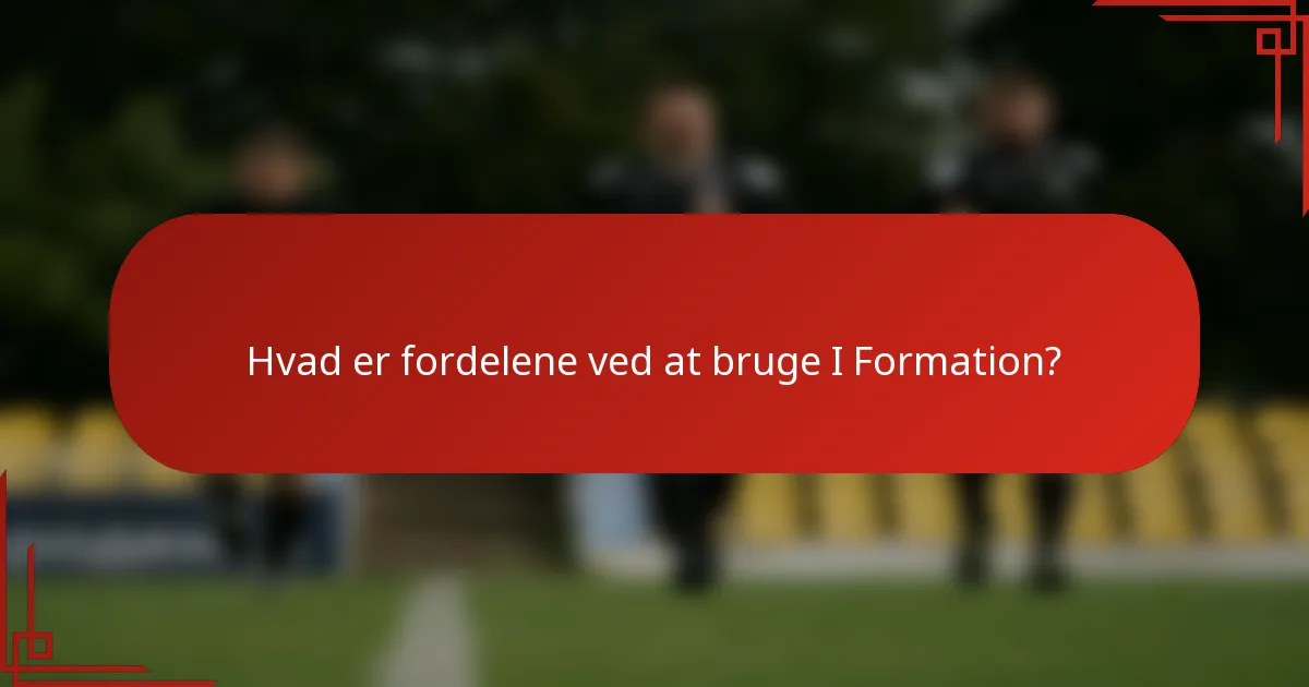 Hvad er fordelene ved at bruge I Formation?