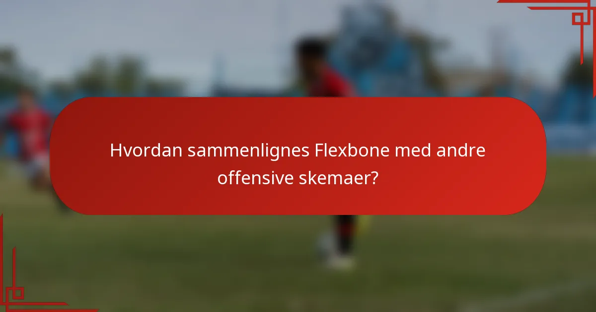 Hvordan sammenlignes Flexbone med andre offensive skemaer?